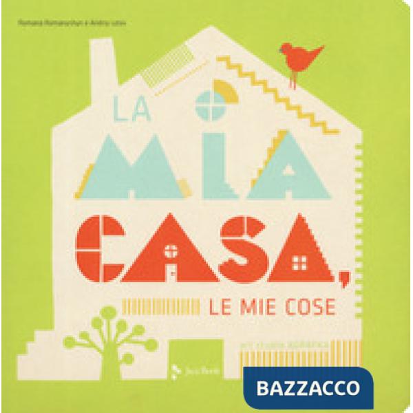 Mia casa, le mie cose. Ediz. a colori (La)