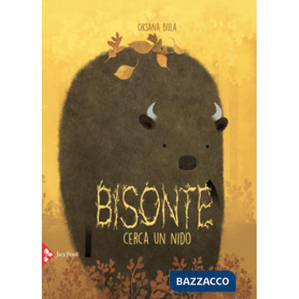 Bisonte cerca un nido. Ediz. a colori