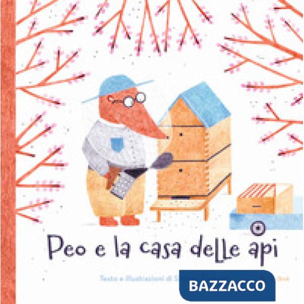 Peo e la casa delle api. Ediz. a colori