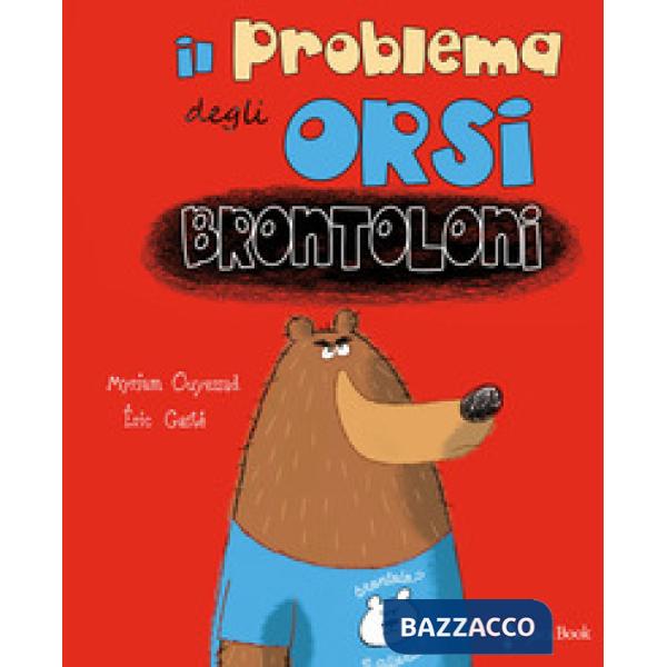 Problema degli orsi brontoloni. Ediz. a colori (Il)