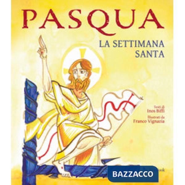 Pasqua. La Settimana Santa