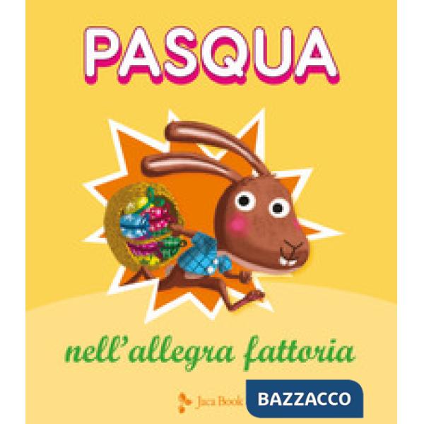 Pasqua nell'allegra fattoria. Ediz. a colori