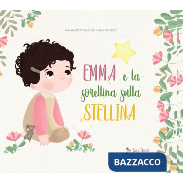 Emma e la sorellina sulla stellina. Ediz. a colori