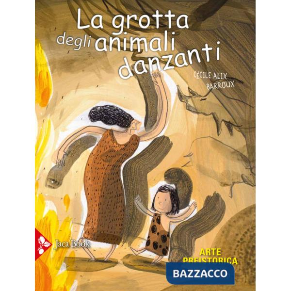 Grotta degli animali danzanti. Arte preistorica (La)