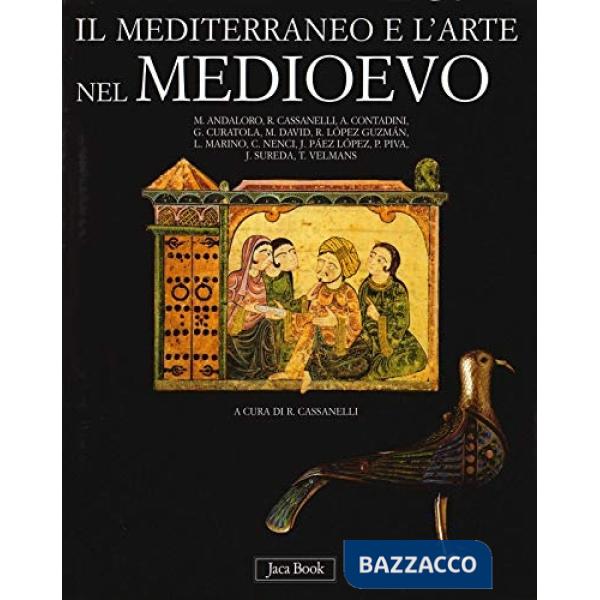 Mediterraneo e l'arte nel Medioevo (Il)