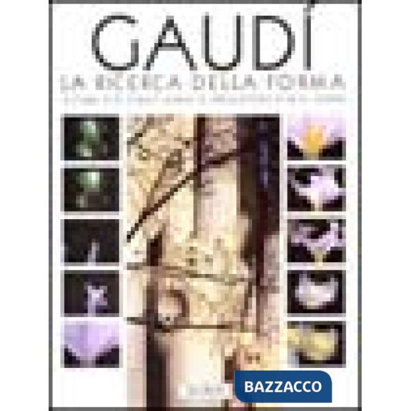 Gaudì. La ricerca della forma