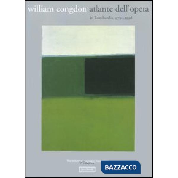 William Congdon. Atlante dell'opera in Lombardia 1979-1998