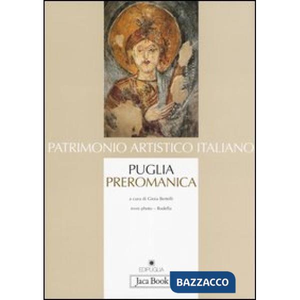 Puglia preromanica. Dal V secolo agli inizi dell'XI