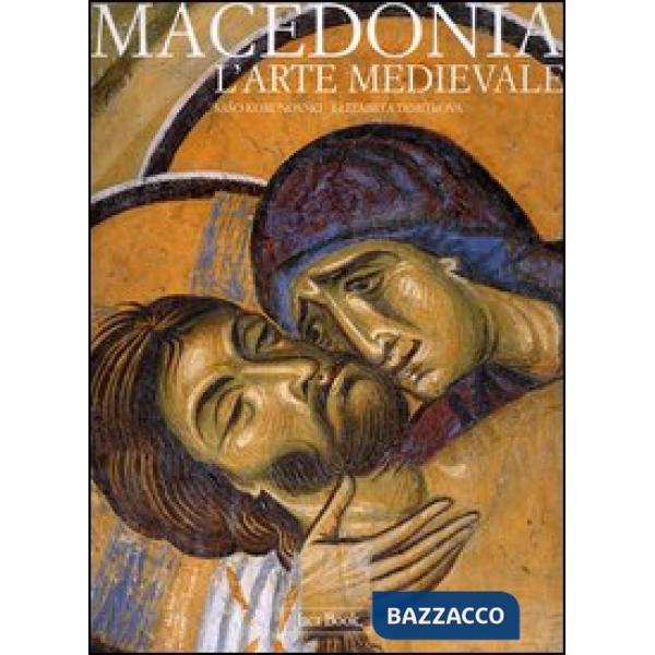 Macedonia. L'arte medievale dal IX al Xv secolo