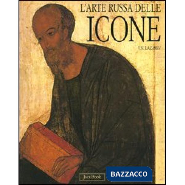 Arte russa delle icone. Dalle origini all'inizio del XVI secolo. Ediz. illustrata (L')