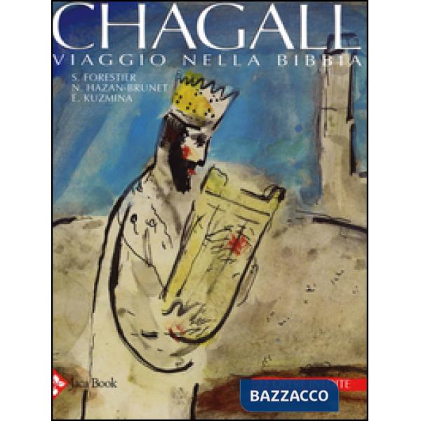 Chagall. Viaggio nella Bibbia. Studi inediti e gouaches. Ediz. illustrata