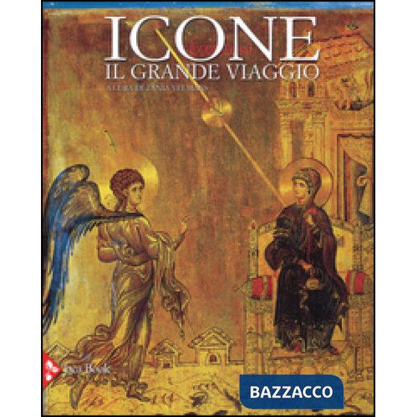 Icone. Il grande viaggio. Ediz. illustrata