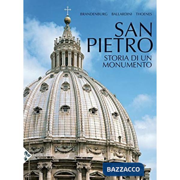 San Pietro. Storia di un monumento. Ediz. a colori