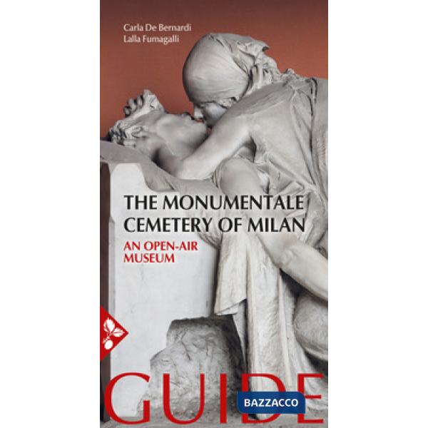 Monumentale cemetery of Milan. An open air museum. Guide (The)