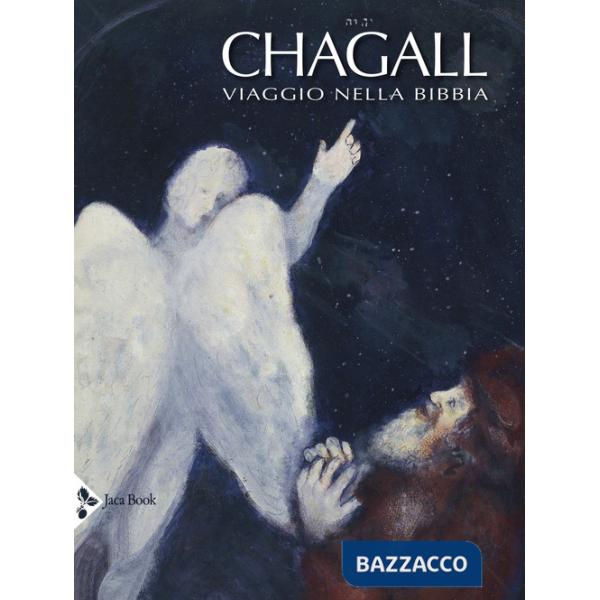 Chagall. Viaggio nella Bibbia. Ediz. a colori