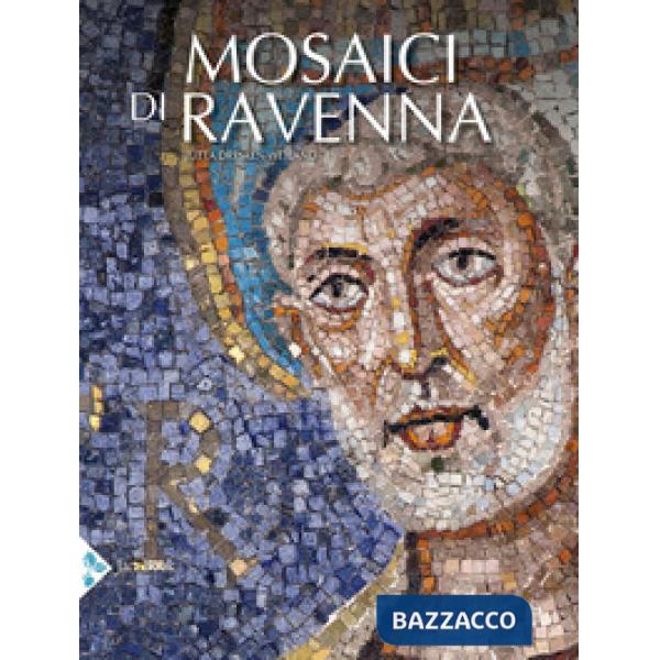 Mosaici di Ravenna. Ediz. illustrata (I)