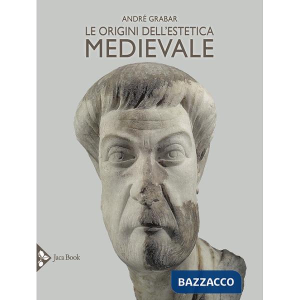 Origini dell'estetica medievale. Ediz. a colori (Le)