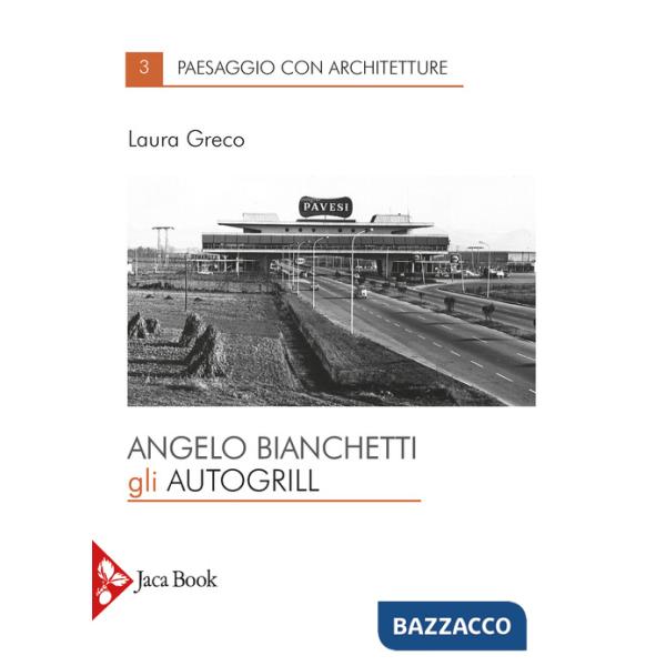 Angelo Bianchetti. Gli autogrill