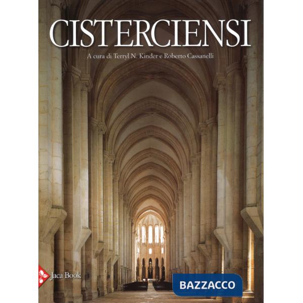 Cisterciensi. Vita quotidiana, cultura, arte (I)