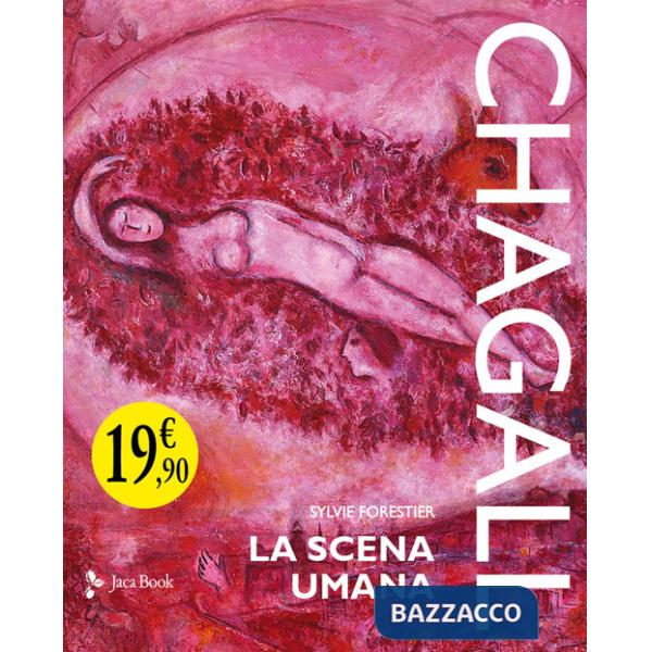 Chagall. La scena umana. Ediz. a colori