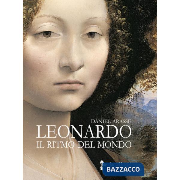 Leonardo. Il ritmo del mondo. Ediz. illustrata