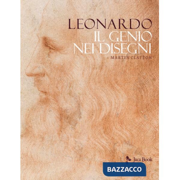 Leonardo. Il genio nei disegni. Ediz. illustrata