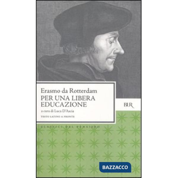 Per una libera educazione. Testo latino a fronte