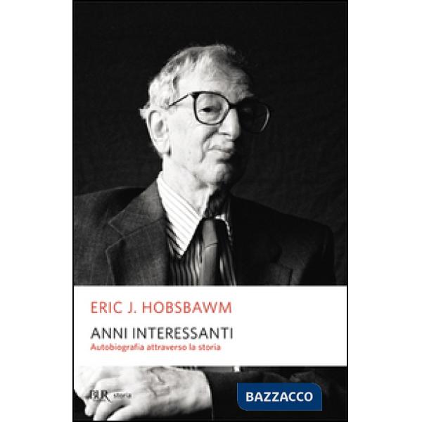 Anni interessanti. Autobiografia di uno storico