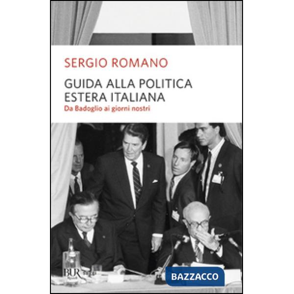 Guida alla politica estera italiana. Da Badoglio a Berlusconi