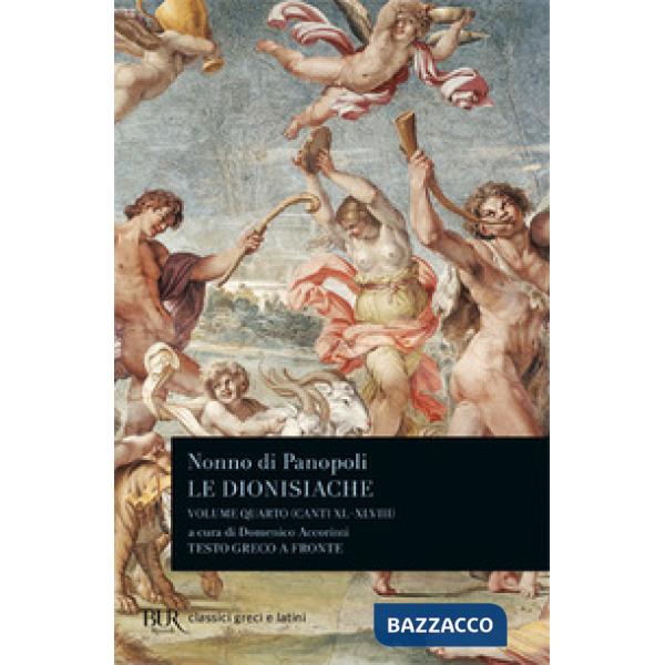 Dionisiache. Testo greco a fronte (Le). Vol. 4: Canti XL-XLVIII