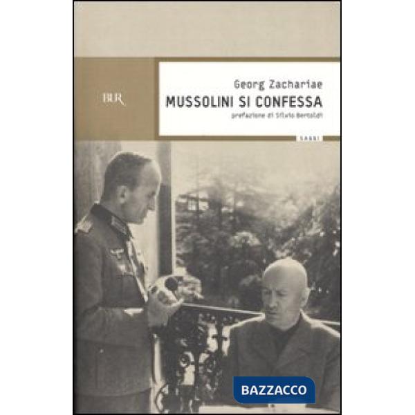 Mussolini si confessa