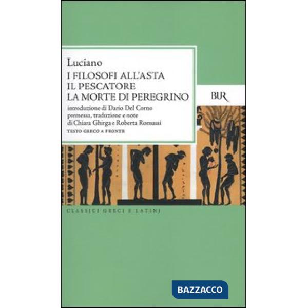Filosofi all'asta-Il pescatore-La morte di peregrino. Testo greco a fronte (I)