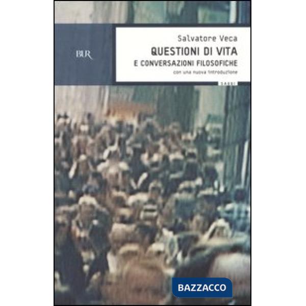 Questioni di vita e conversazioni filosofiche