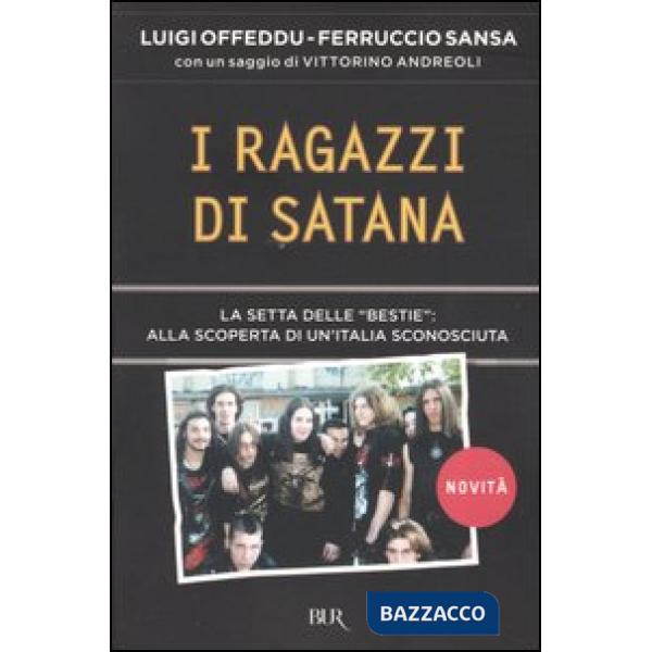Ragazzi di Satana. La setta delle «Bestie»: alla scoperta di un'Italia sconosciuta (I)