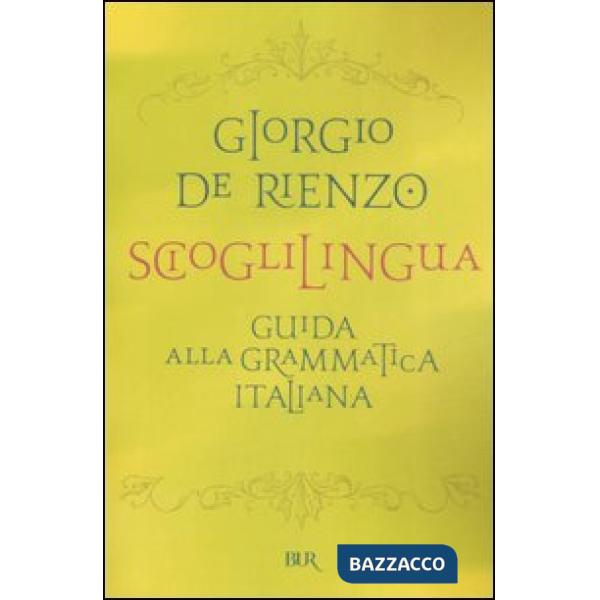 Scioglilingua. Guida alla grammatica italiana