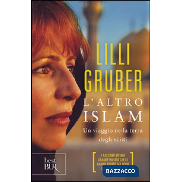 Altro Islam. Un viaggio nella terra degli Sciiti (L')