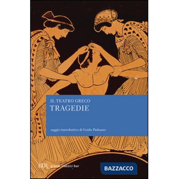 Teatro greco. Tragedie (Il)