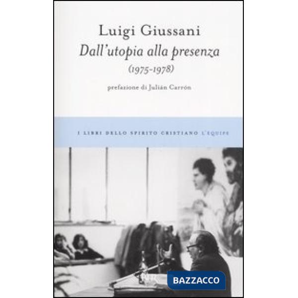 Dall'utopia alla presenza (1975-1978)