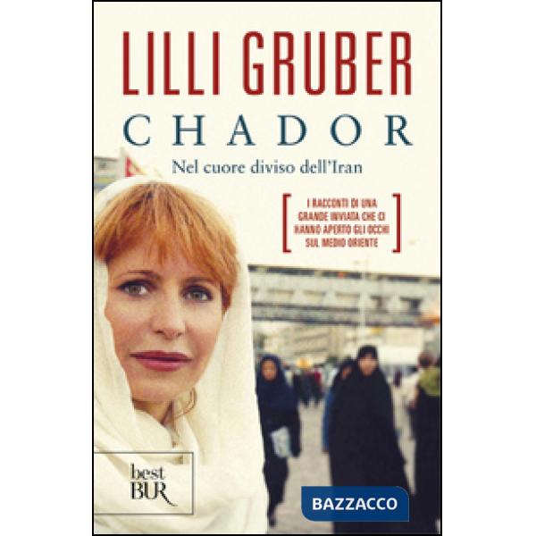 Chador. Nel cuore diviso dell'Iran