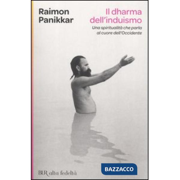 Dharma dell'induismo. Una spiritualutà che parla al cuore dell'occidente (Il)
