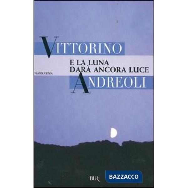 E la luna darà ancora luce