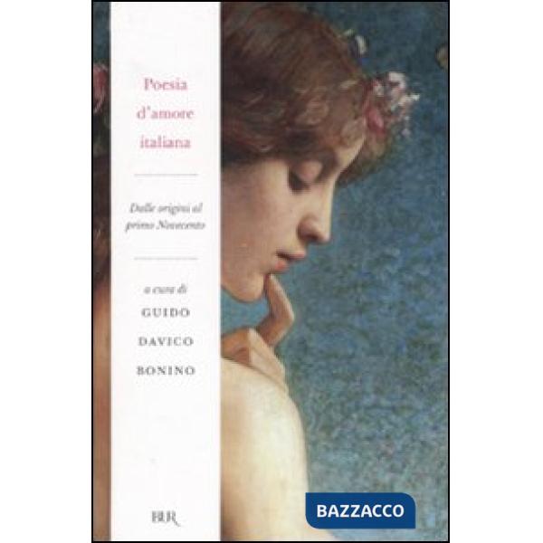 Poesia d'amore italiana. Dalle origini al primo Novecento