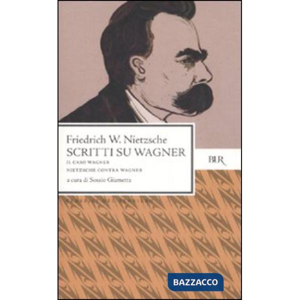 Scritti su Wagner: Il caso Wagner-Nietzsche contra Wagner
