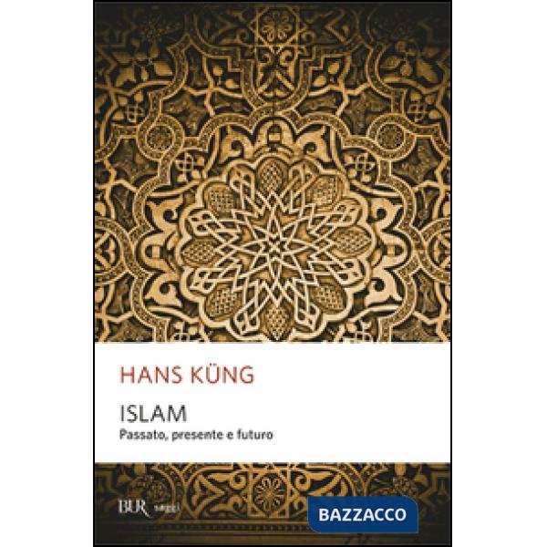 Islam. Passato, presente e futuro