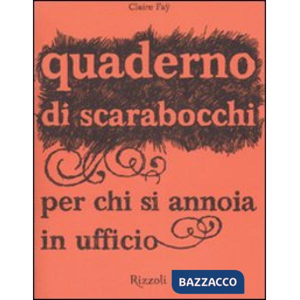 Quaderno di scarabocchi per chi si annoia in ufficio. Ediz. illustrata