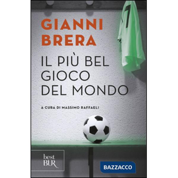 Più bel gioco del mondo. Scritti di calcio (1949-1982) (Il)