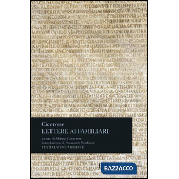 Lettere ai familiari. Testo latino a fronte