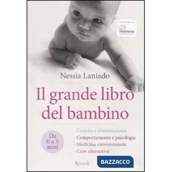 Grande libro del bambino. Da 0 a 3 anni. Ediz. illustrata (Il)