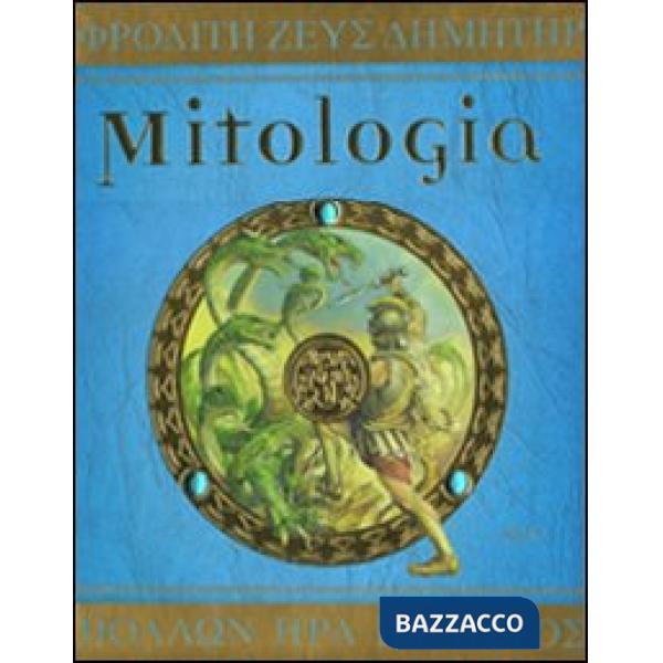 Mitologia. Ediz. illustrata