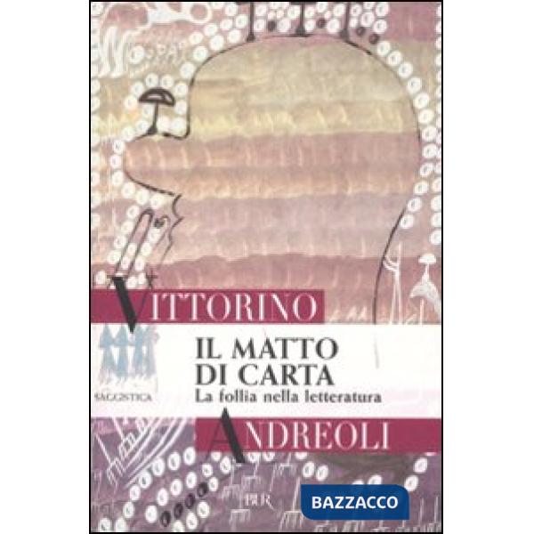 Matto di carta. La follia nella letteratura (Il)